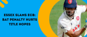 Essex Slam ECB for “Stupid” Decision as Bat Size Penalty Dents Championship Hopes